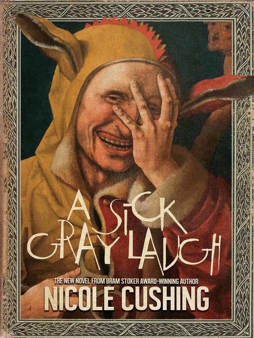 Title details for A Sick Gray Laugh by Nicole Cushing - Available